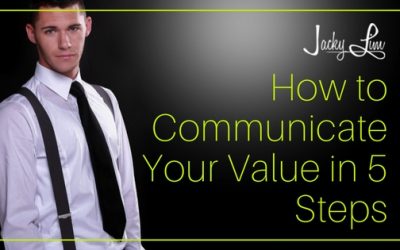 How to Communicate Your Value in 5 Steps